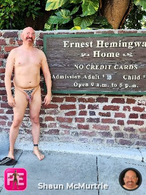 Exposed naked at Hemingway House